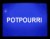 Potpourri
