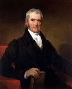 John Marshall. Pretty close to being one of the Founders, Bryan. You may have heard of him.