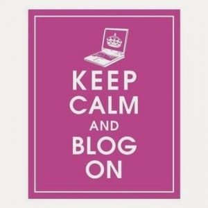 Keep Calm and Blog On